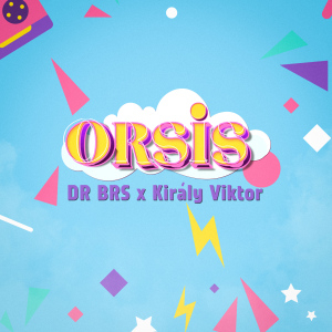 DR BRS x Király Viktor – Orsis
